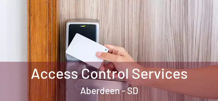 Access Control Services Aberdeen - SD
