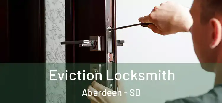 Eviction Locksmith Aberdeen - SD