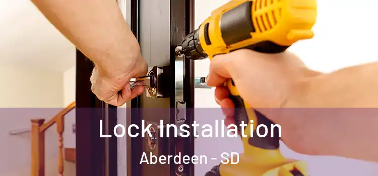 Lock Installation Aberdeen - SD